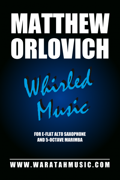 Whirled Music (for alto saxophone and 5-octave marimba) – By Matthew Orlovich